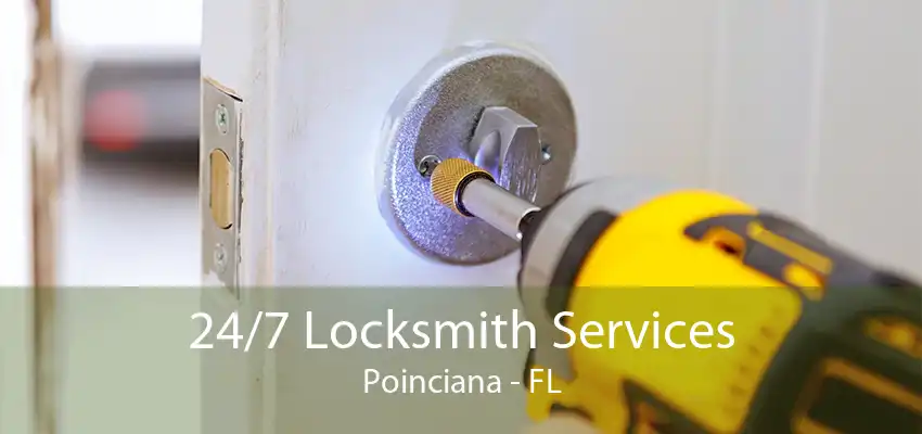 24/7 Locksmith Services Poinciana - FL