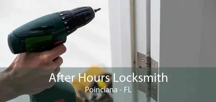 After Hours Locksmith Poinciana - FL