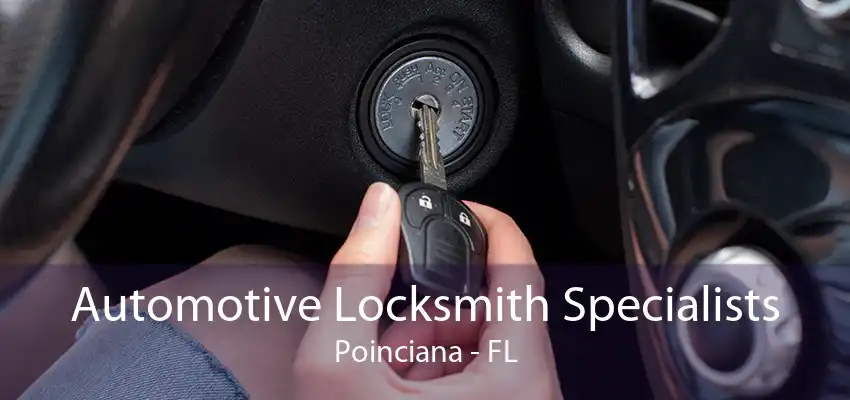 Automotive Locksmith Specialists Poinciana - FL