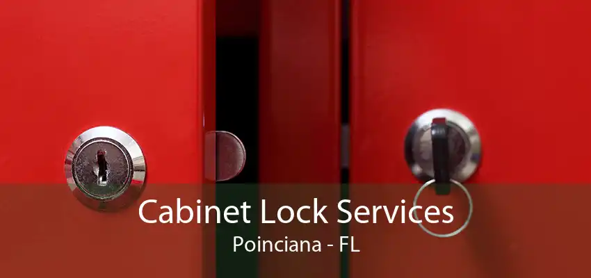 Cabinet Lock Services Poinciana - FL