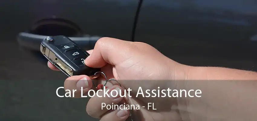 Car Lockout Assistance Poinciana - FL