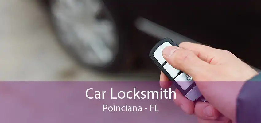 Car Locksmith Poinciana - FL