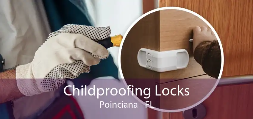 Childproofing Locks Poinciana - FL