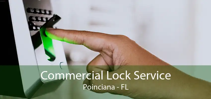 Commercial Lock Service Poinciana - FL