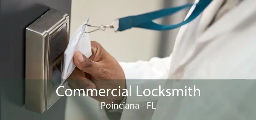 Commercial Locksmith Poinciana - FL