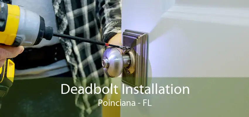 Deadbolt Installation Poinciana - FL