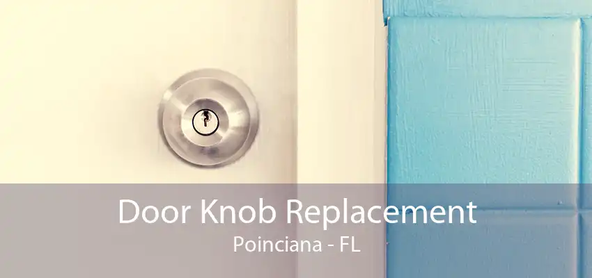 Door Knob Replacement Poinciana - FL