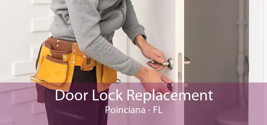 Door Lock Replacement Poinciana - FL