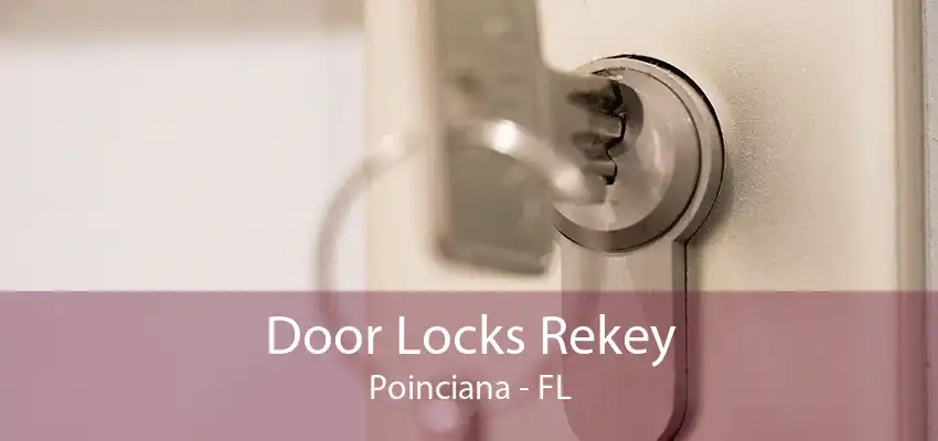 Door Locks Rekey Poinciana - FL