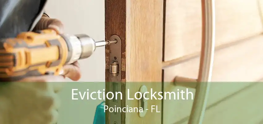 Eviction Locksmith Poinciana - FL