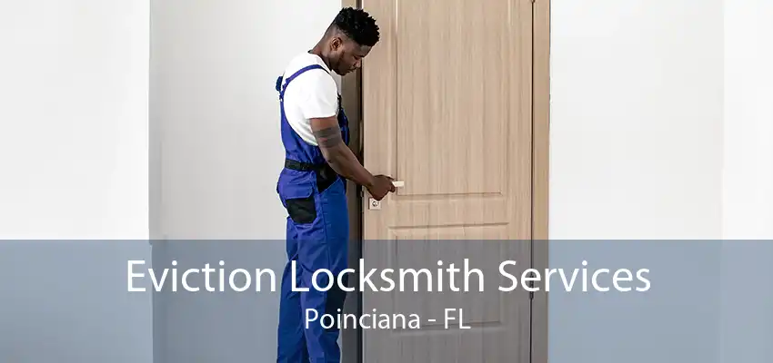 Eviction Locksmith Services Poinciana - FL