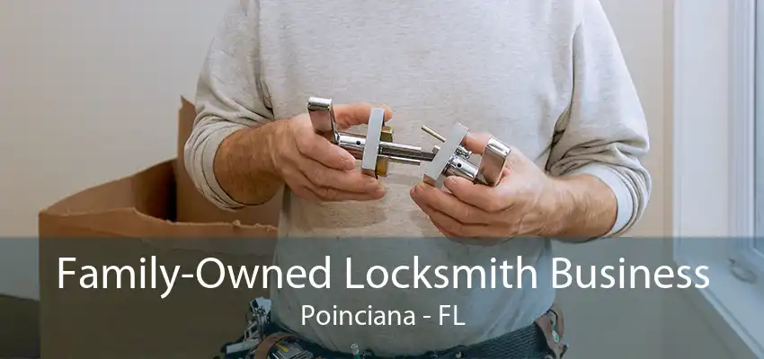 Family-Owned Locksmith Business Poinciana - FL