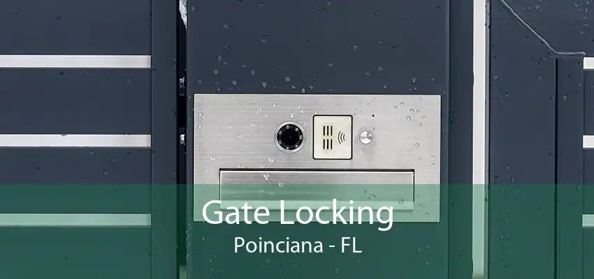 Gate Locking Poinciana - FL