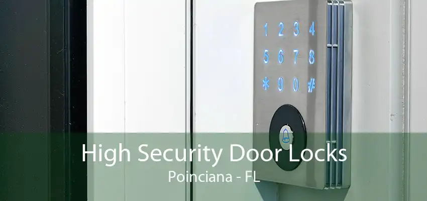 High Security Door Locks Poinciana - FL