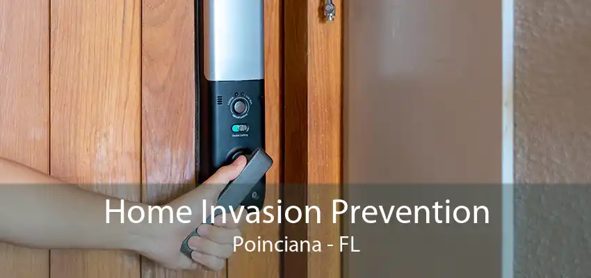 Home Invasion Prevention Poinciana - FL