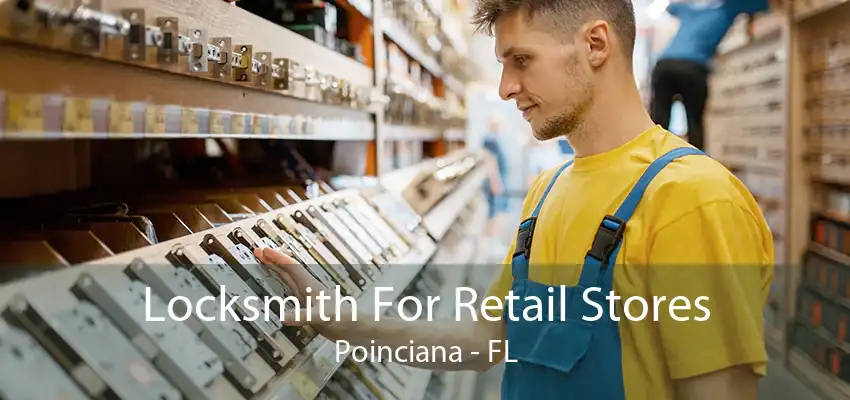 Locksmith For Retail Stores Poinciana - FL