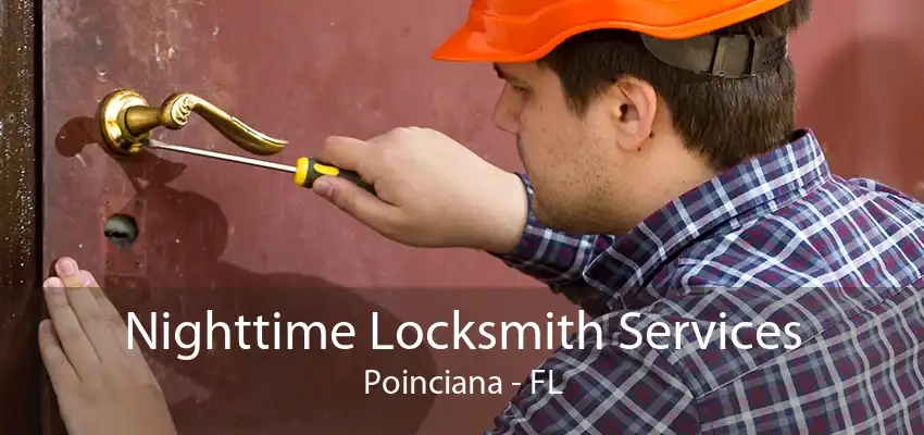 Nighttime Locksmith Services Poinciana - FL