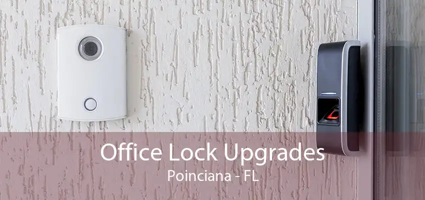 Office Lock Upgrades Poinciana - FL