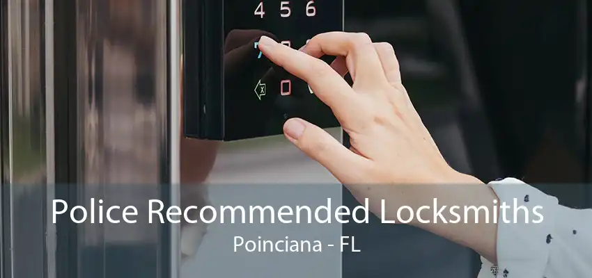 Police Recommended Locksmiths Poinciana - FL