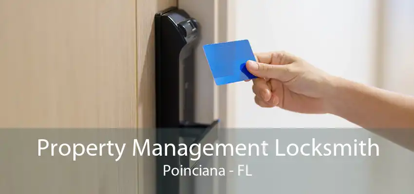 Property Management Locksmith Poinciana - FL