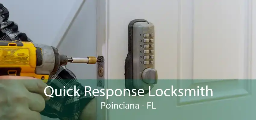 Quick Response Locksmith Poinciana - FL